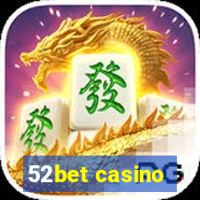 52bet casino